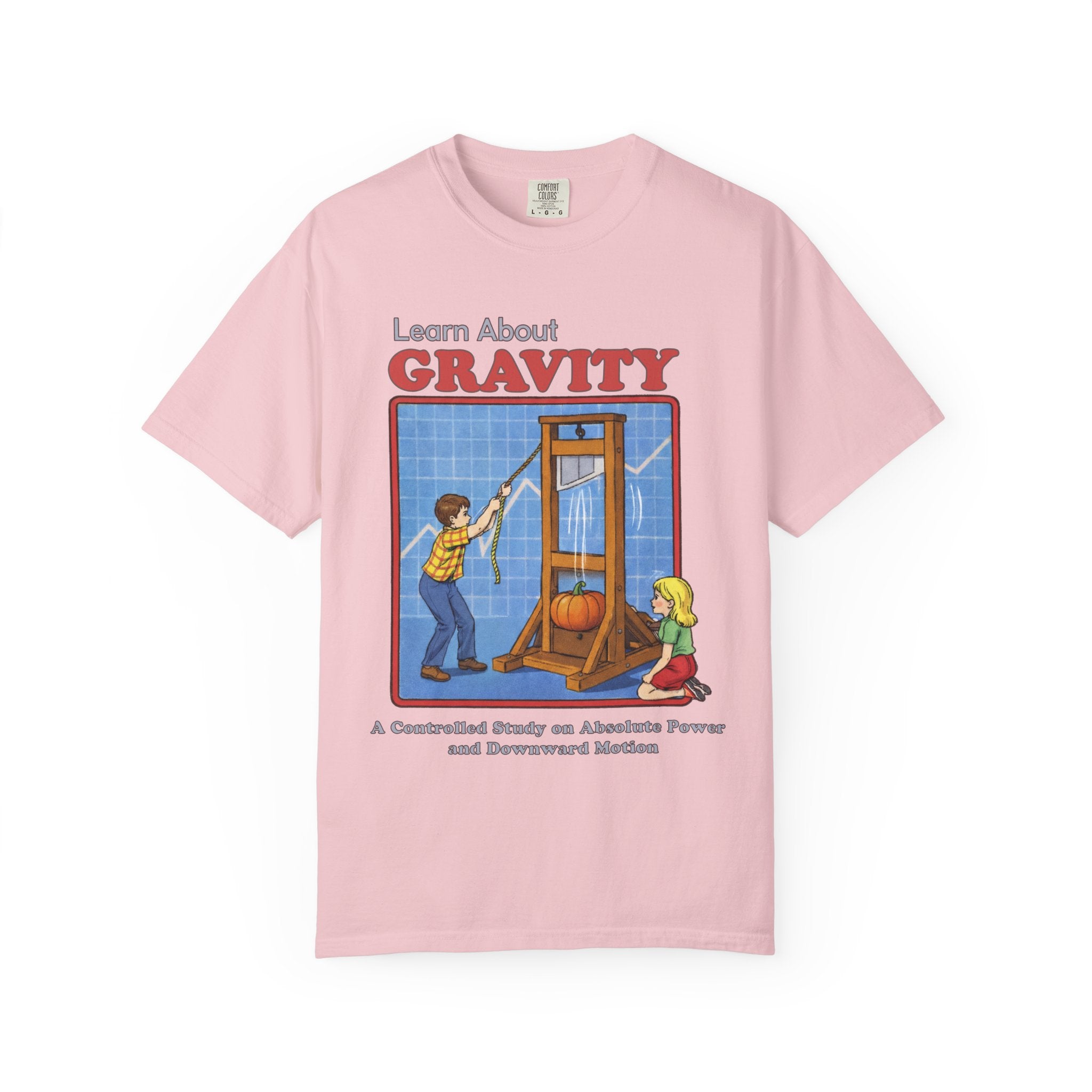 Learn About Gravity Guillotine Science Experiment Comfort Colors Tee
