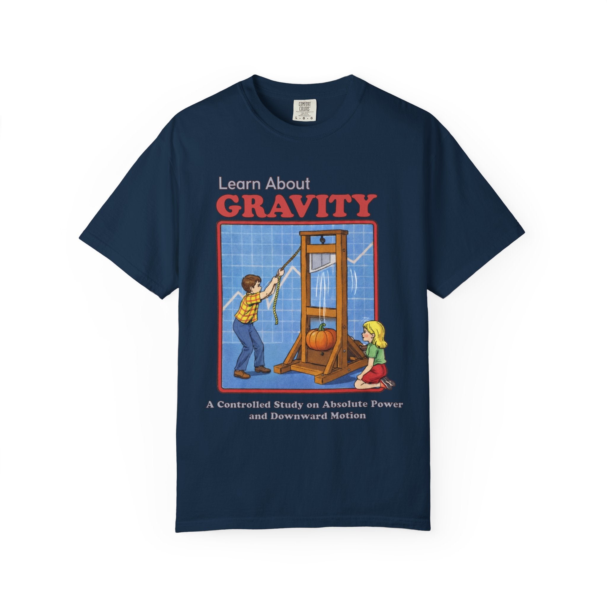 Learn About Gravity Guillotine Science Experiment Comfort Colors Tee