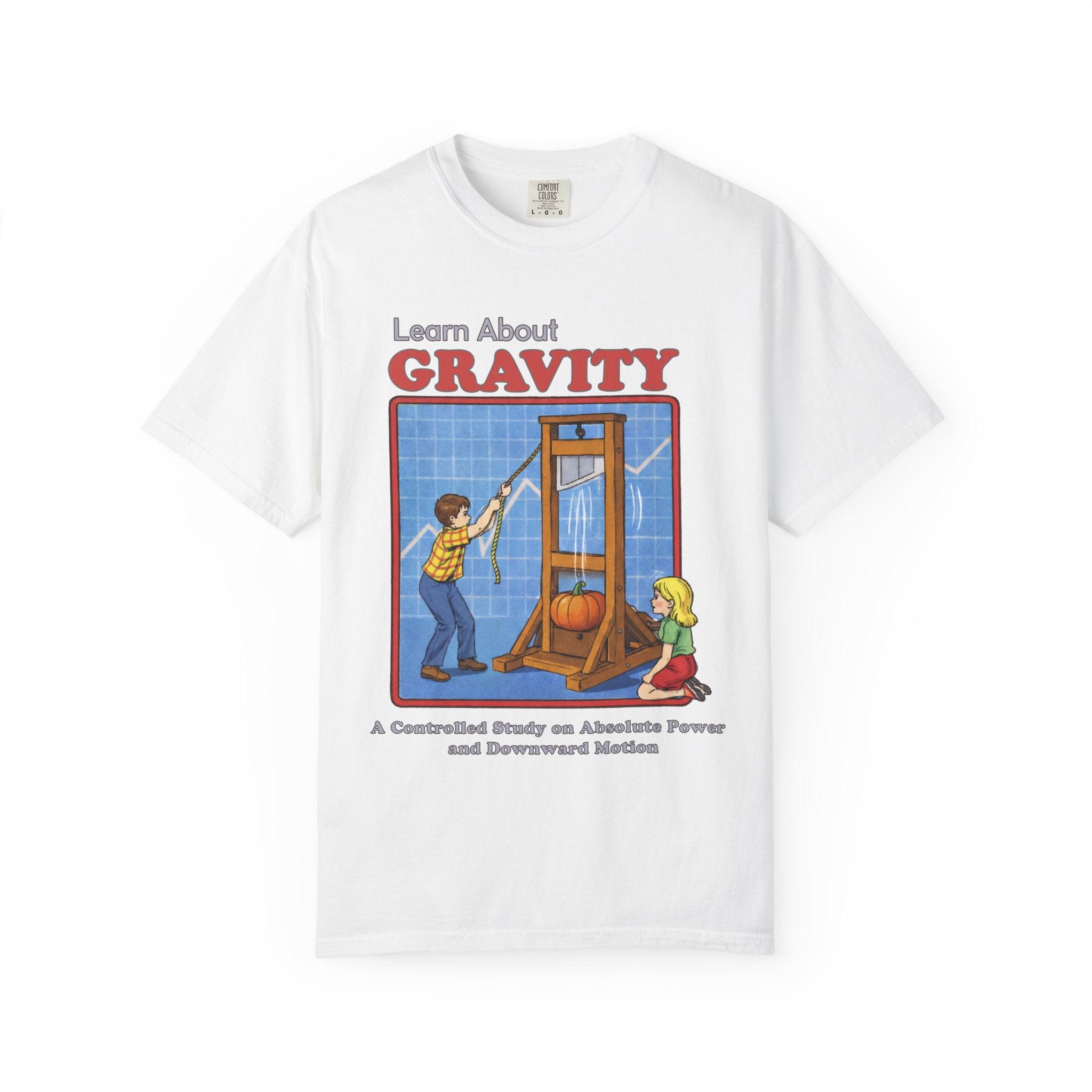 Learn About Gravity Guillotine Science Experiment Comfort Colors Tee