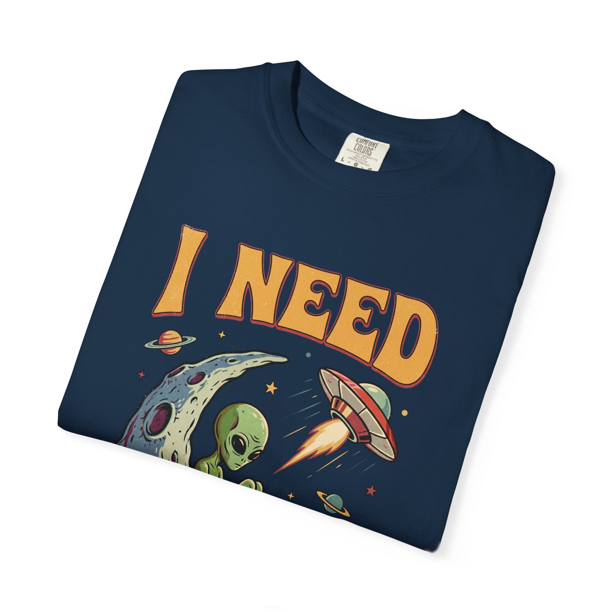 I Need Space Alien Comfort Colors Tee