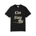 Live Slow Die Old Comfort Colors Snail Tee