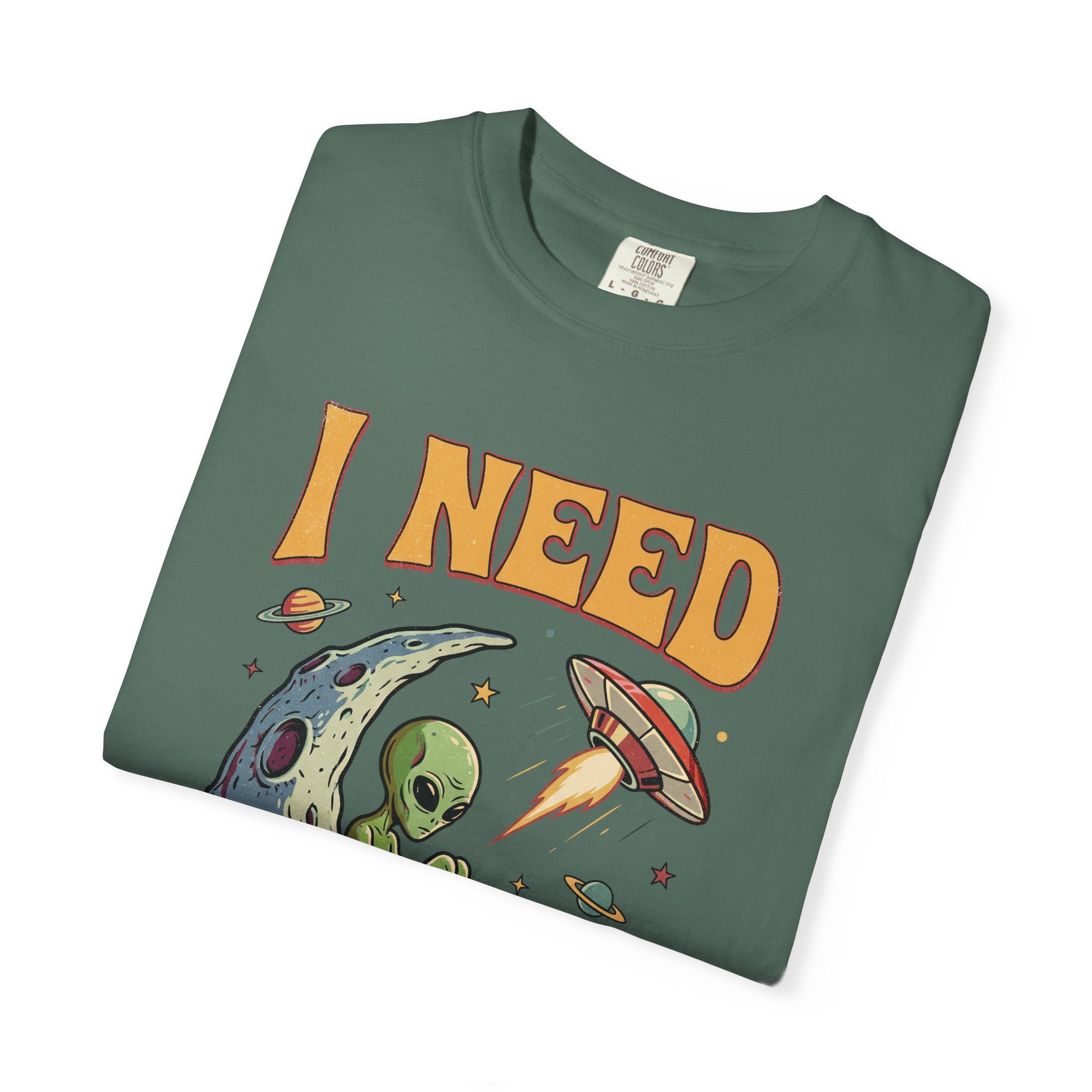 I Need Space Alien Comfort Colors Tee