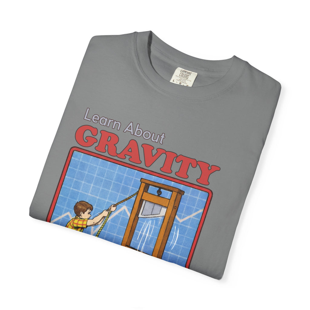 Learn About Gravity Guillotine Science Experiment Comfort Colors Tee