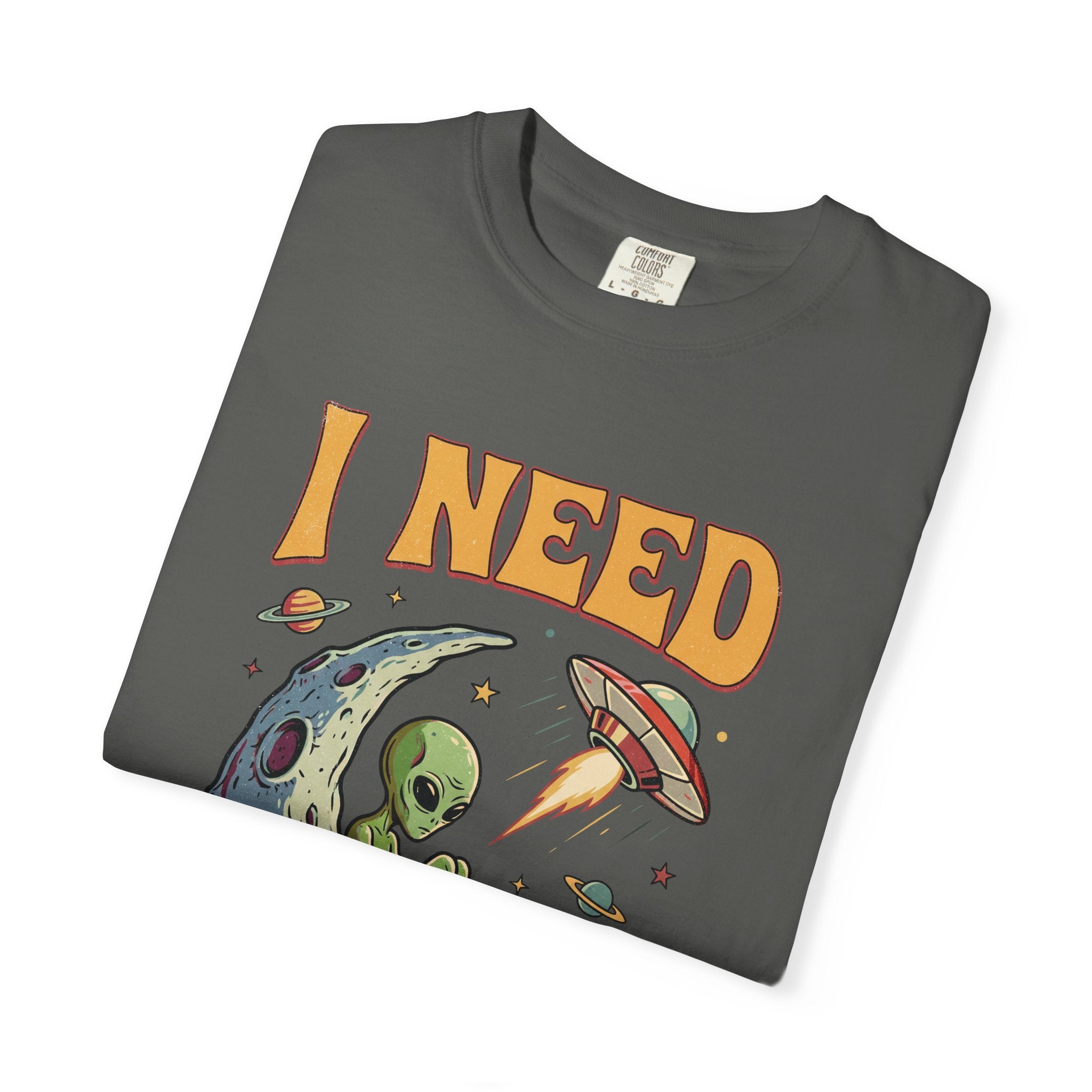 I Need Space Alien Comfort Colors Tee