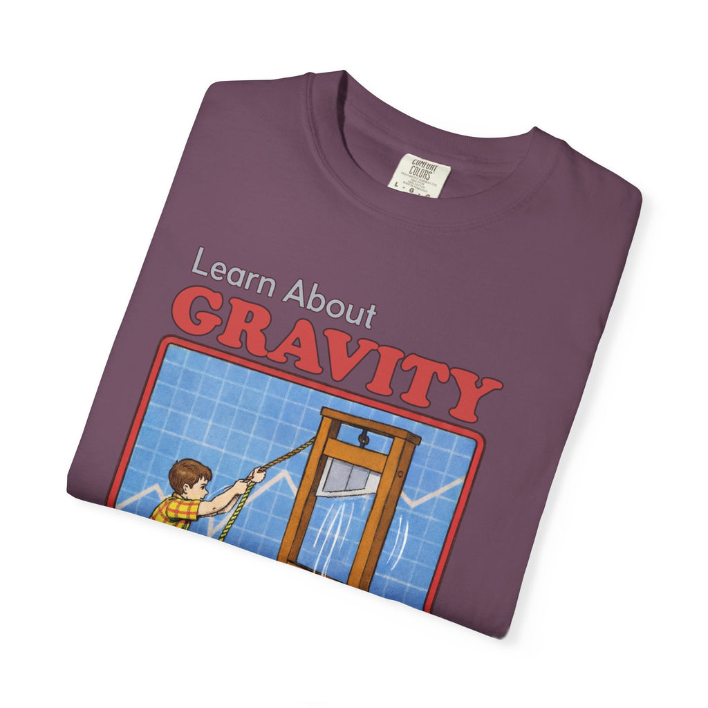 Learn About Gravity Guillotine Science Experiment Comfort Colors Tee