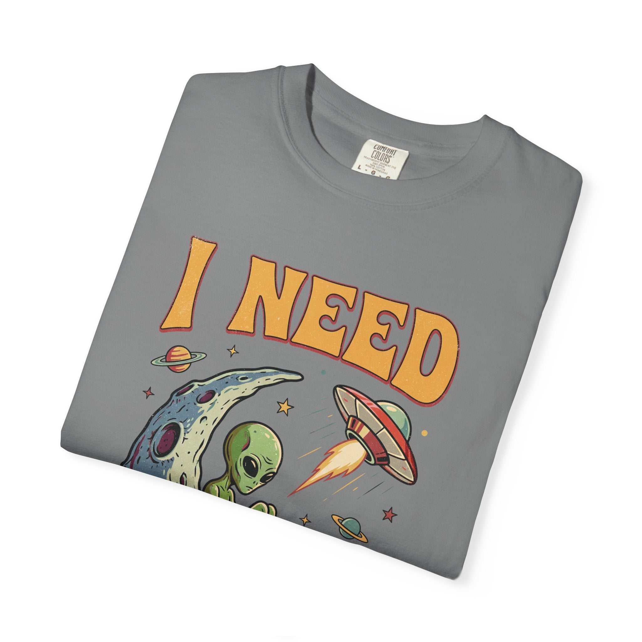 I Need Space Alien Comfort Colors Tee