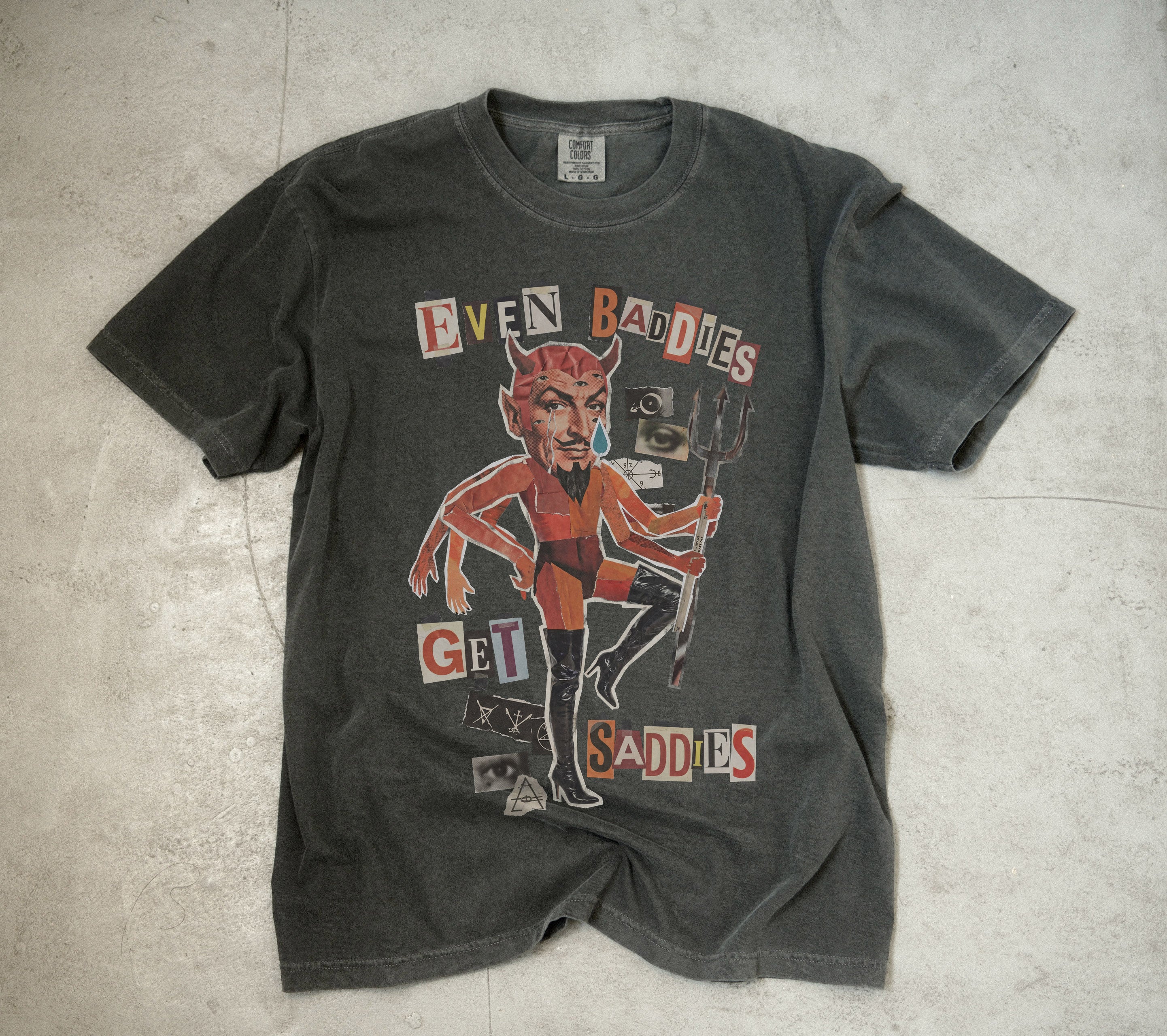 Even Baddies Get Saddies Comfort Colors Tee