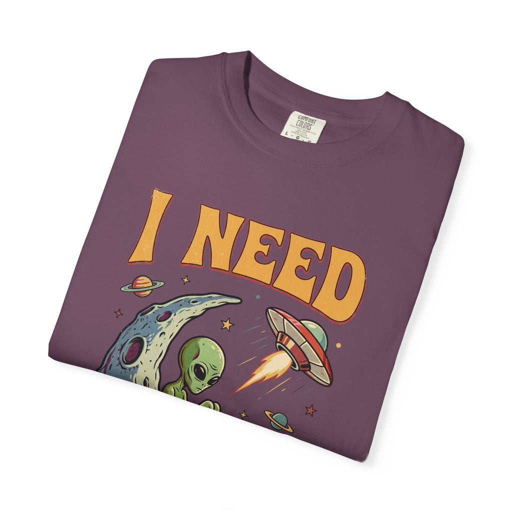 I Need Space Alien Comfort Colors Tee