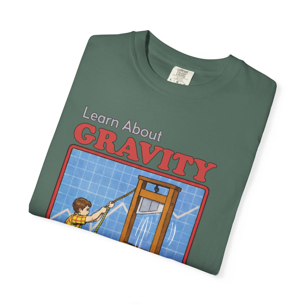 Learn About Gravity Guillotine Science Experiment Comfort Colors Tee