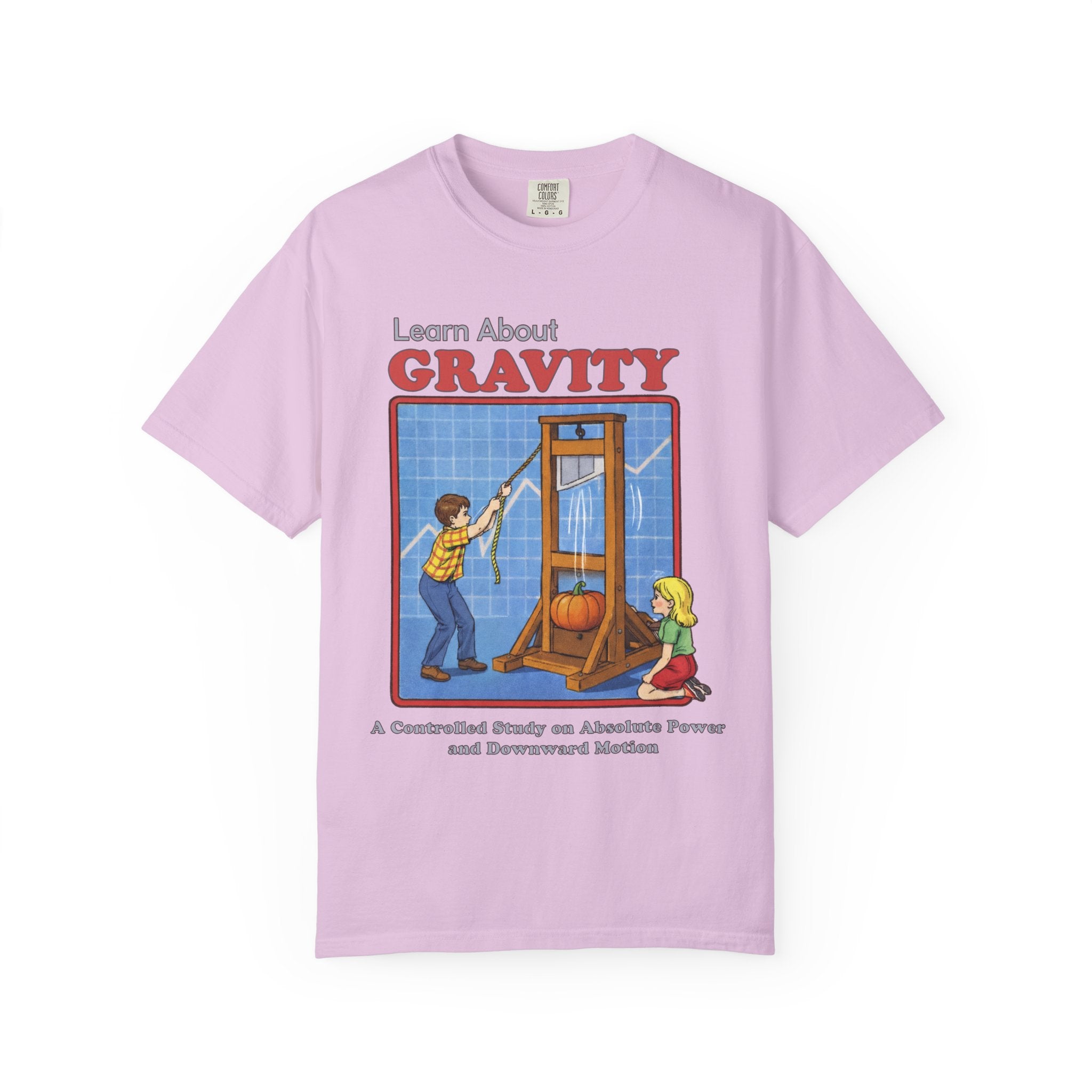 Learn About Gravity Guillotine Science Experiment Comfort Colors Tee