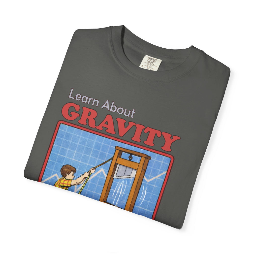 Learn About Gravity Guillotine Science Experiment Comfort Colors Tee