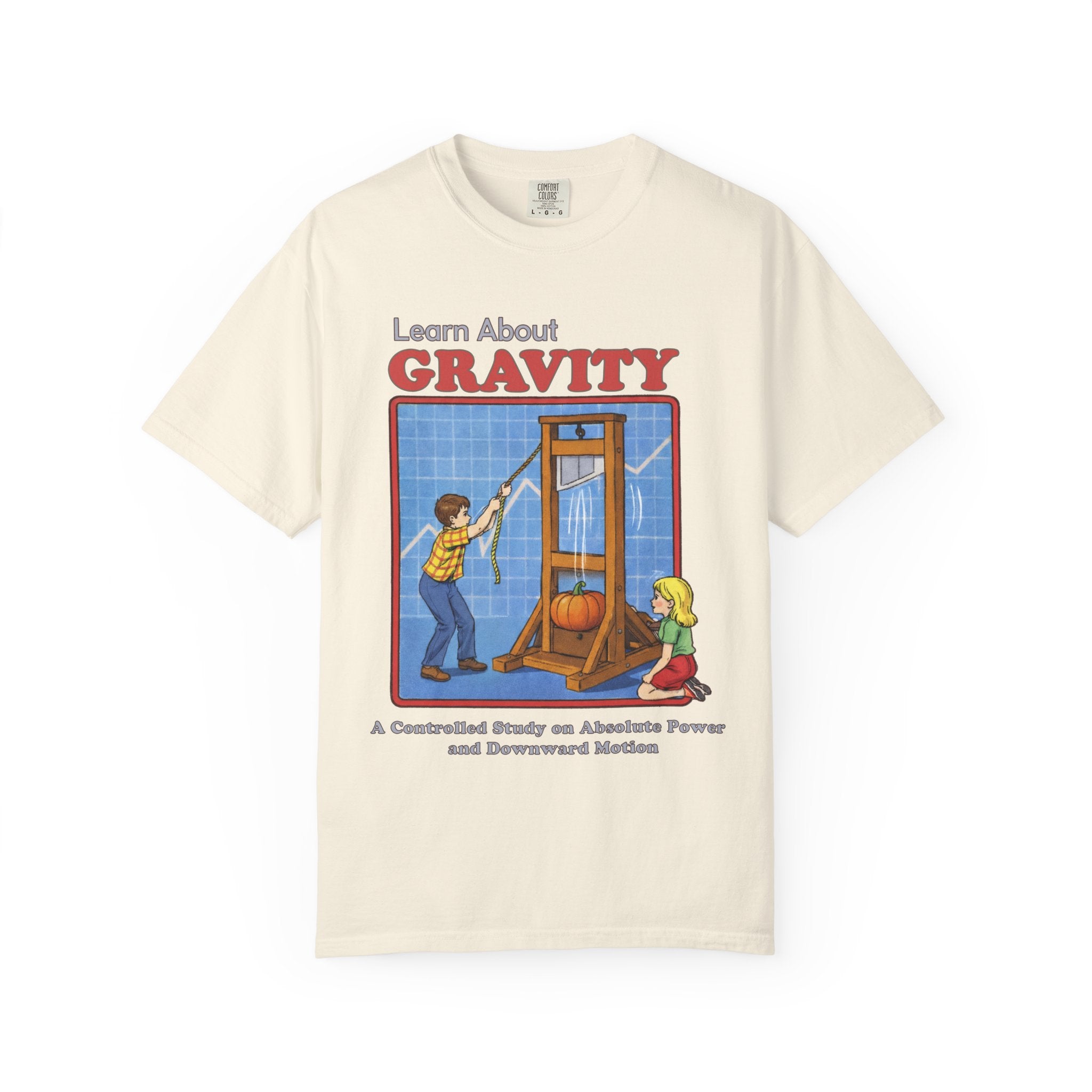 Learn About Gravity Guillotine Science Experiment Comfort Colors Tee